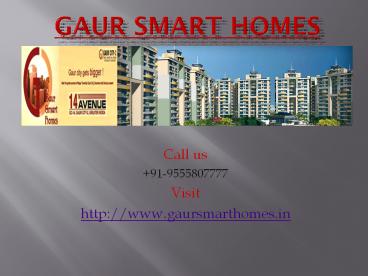 Gaur Smart Homes Luxurious Homes