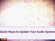 Quick Ways To Update Your Audio System