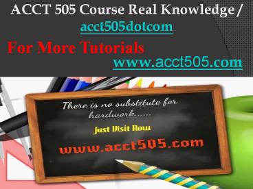 ACCT 505 Course Real Knowledge / acct505dotcom (1)