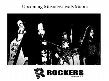 Upcoming Music Festivals Miami - Rockersmovement