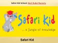Safari Kid School: Best Dubai Nursery PowerPoint PPT Presentation