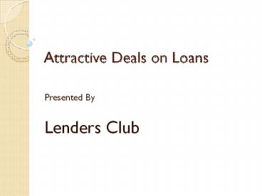 Attractive Deals on Loans