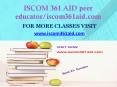 ISCOM 361 AID Education Expert-iscom361aid.com PowerPoint PPT Presentation