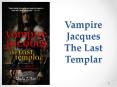 Vampire Jacques The Last Templar PowerPoint PPT Presentation