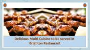 Delicious Multi-Cuisine to be Served in Brighton Restaurant