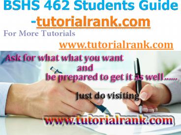 BSHS 462  Course Success Begins / tutorialrank.com