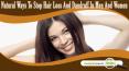 Natural Ways To Stop Hair Loss And Dandruff In Men And Women PowerPoint PPT Presentation
