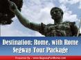 Destination: Rome, with Rome Segway Tour Package PowerPoint PPT Presentation