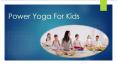 Yoga for kids PowerPoint PPT Presentation