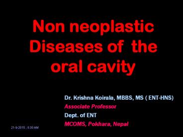 Non neoplastic diseases of oral cavity