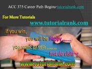 ACC 375 Course Career Path Begins / tutorialrank.com