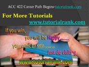 ACC 422 Course Career Path Begins / tutorialrank.com