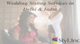 Wedding stylist services in Delhi, India PowerPoint PPT Presentation