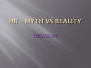 HR – MYTH VS REALITY