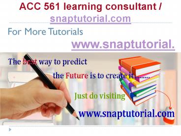 ACC 561 Learning Consultant / snaptutorial.com
