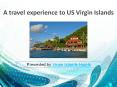 Come to US Virgin Island, explore the nature at its best PowerPoint PPT Presentation