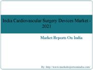 India Cardiovascular Surgery Devices Market - 2021