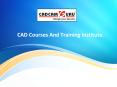 CAD Courses And Training Institute. PowerPoint PPT Presentation