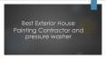 Best Exterior House Painting Contractor and pressure washer PowerPoint PPT Presentation