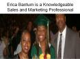 Erica Bantum is a Knowledgeable Sales and Marketing Professional PowerPoint PPT Presentation