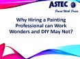 Why Hiring a Painting Professional can Work Wonders and DIY May Not? PowerPoint PPT Presentation
