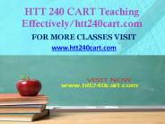 HTT 240 CART Teaching Effectively/htt240cart.com