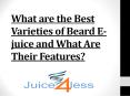 What are the Best Varieties of Beard E-juice and What Are Their Features? PowerPoint PPT Presentation