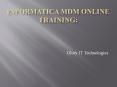 INFORMATICA MDM Online Training: PowerPoint PPT Presentation