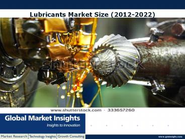 Lubricants market size likely to exceed USD 74 billion by 2022 ...