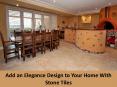 Add an Elegance Design to Your Home With Stone Tiles PowerPoint PPT Presentation