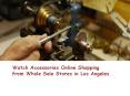 Watch Accessories Online Shopping from Whole Sale Stores in Los Angeles.