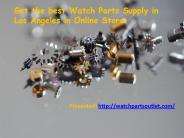 Watch parts Supply in Los Angeles
