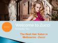 The Best Hair Salon in Melbourne - Zucci PowerPoint PPT Presentation
