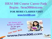 HRM 300 Course Career Path Begins hrm300dotcom