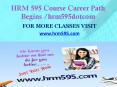 HRM 595  Course Career Path Begins hrm595dotcom PowerPoint PPT Presentation