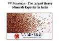 VV Minerals – The Largest Heavy Minerals Exporter In India PowerPoint PPT Presentation