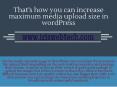 That’s how you can increase maximum media upload size in word press PowerPoint PPT Presentation