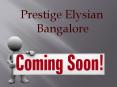 Prestige Elysian Bangalore PowerPoint PPT Presentation