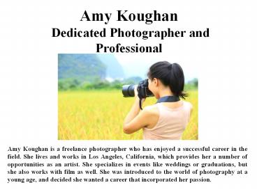 Amy Koughan  Dedicated Photographer and Professional