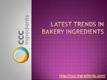 Latest Trends In Bakery Ingredients