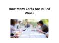 how many carbs in red wine - lifegag.com PowerPoint PPT Presentation