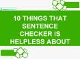 10 Things that Sentence Checker is Helpless About PowerPoint PPT Presentation
