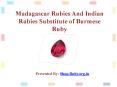 Madagascar and Indain Rubies Substitue of Burmese Ruby (1) PowerPoint PPT Presentation