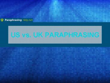 US vs. UK Paraphrasing