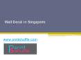 Wall Decal in Singapore - www.printshuffle.com PowerPoint PPT Presentation