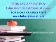 BSHS 435 ASSIST Peer Educator/ bshs435assist.com