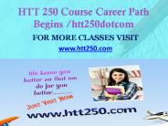 HTT 250 Course Career Path Begins htt250dotcom