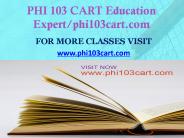 PHI 103 CART Education Expert/phi103cart.com