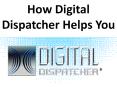 How Digital Dispatcher Helps You PowerPoint PPT Presentation