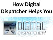 How Digital Dispatcher Helps You